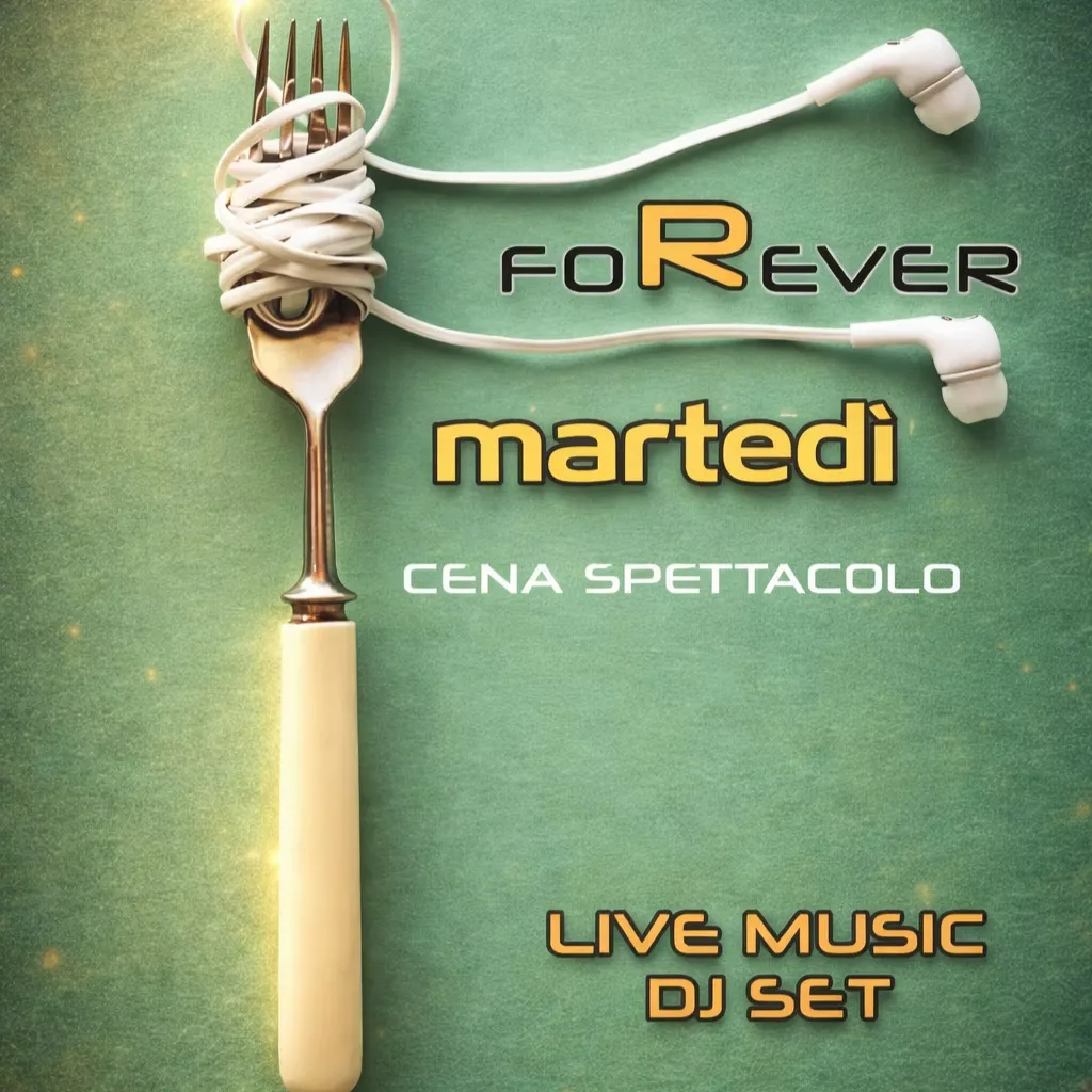 Cena Spettacolo Martedi Forever
