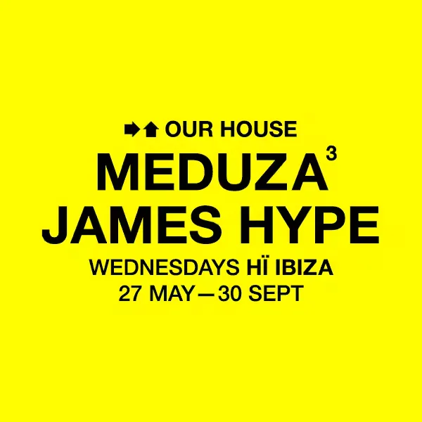 Meduza & James Hype present Our House flyer